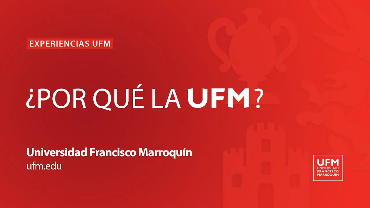 ¿Por qué la UFM?