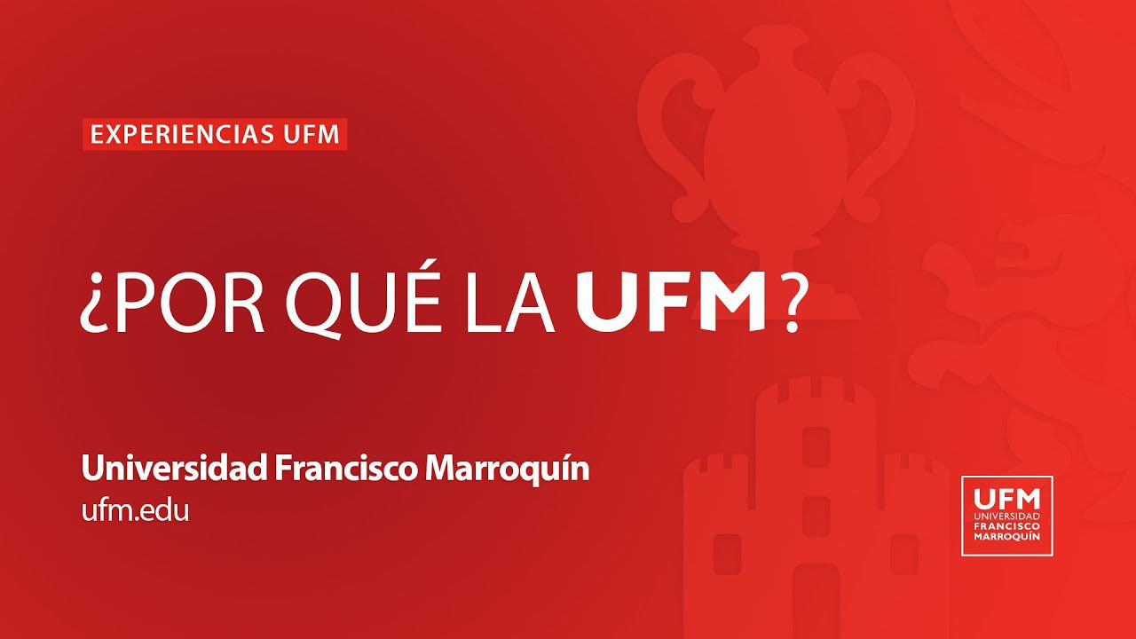 ¿Por qué la UFM?